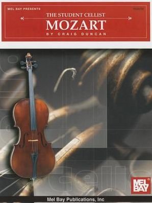 The Student Cellist - Craig Duncan - Books - Mel Bay Publications, Inc. - 9780786686841 - March 17, 2015