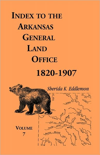 Cover for Sherida K. Eddlemon · Index to the Arkansas General Land Office, 1820-1907, Vol. 7: Covering the Counties of Jackson, Clay, Greene, Sharp, Lawrence, Mississippi, Craighead, Poinsett, and Randolph (Pocketbok) (2009)