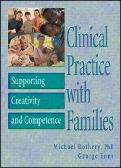 Cover for Michael Rothery · Clinical Practice with Families: Supporting Creativity and Competence (Hardcover Book) (2001)