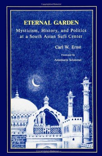 Cover for Carl W. Ernst · Eternal Garden: Mysticism, History, and Politics at a South Asian Sufi Center (Suny Series in Muslim Spirituality in South Asia) (Suny Series, Muslim Spirituality in South Asia) (Paperback Bog) [2nd edition] (1992)