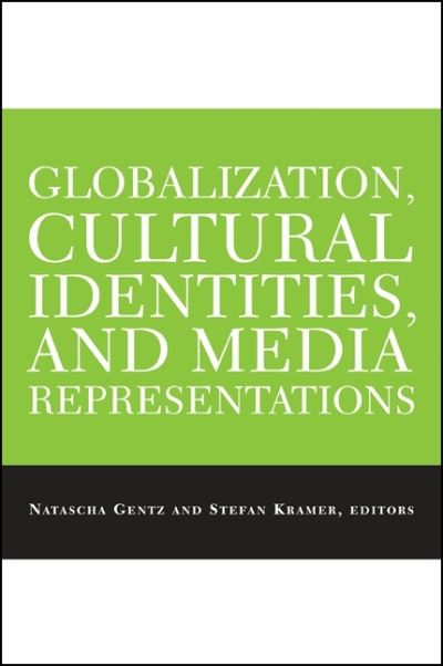 Cover for Globalization, Cultural Identities, and Media Representations - SUNY series, Explorations in Postcolonial Studies (Paperback Book) (2006)