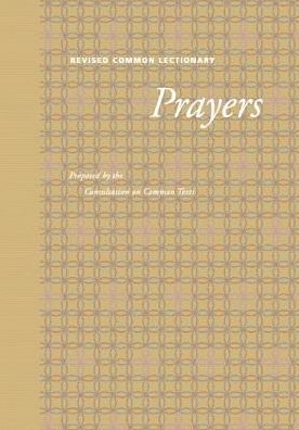 Cover for Fortress Press Fortress Press · Revised Common Lectionary Prayers: Proposed by the Consultation on Common Texts (Preaching the Revised Common Lectionary) (Paperback Book) (2002)