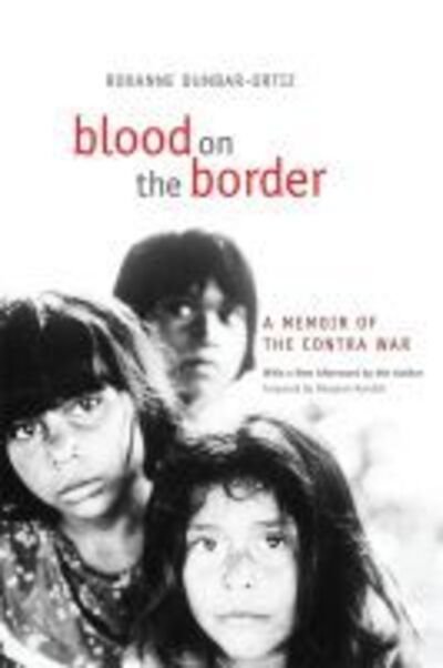 Cover for Roxanne Dunbar-Ortiz · Blood on the Border: A Memoir of the Contra War (Pocketbok) (2016)