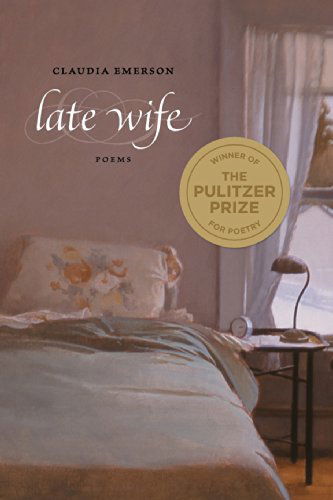 Cover for Claudia Emerson · Late Wife: Poems - Southern Messenger Poets (Paperback Book) [First Printing edition] (2005)