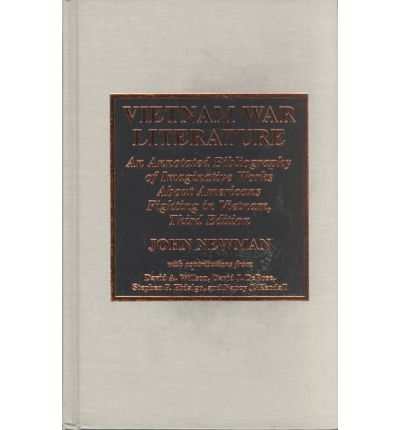 Cover for John Newman · Vietnam War Literature: An Annotated Bibliography of Imaginative Works about Americans Fighting in Vietnam (Gebundenes Buch) (1996)