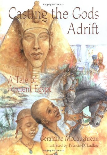 Cover for Geraldine Mccaughrean · Casting the Gods Adrift: a Tale of Ancient Egypt (Innbunden bok) (2003)