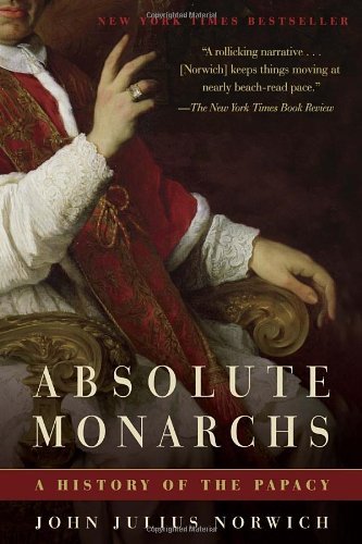Cover for John Julius Norwich · Absolute Monarchs: a History of the Papacy (Paperback Bog) [Reprint edition] (2012)