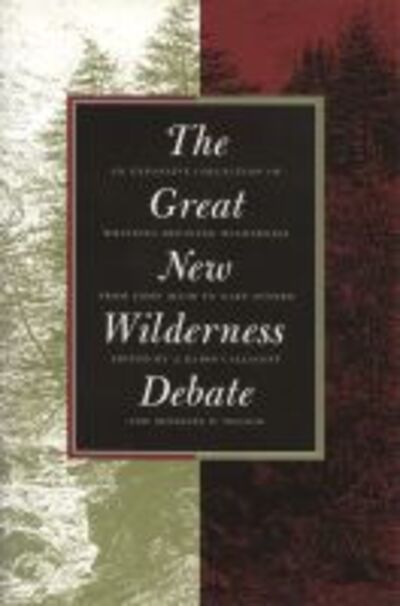 Great New Wilderness Debate - J Baird Callicott - Książki - University of Georgia Press - 9780820319841 - 1 czerwca 1998