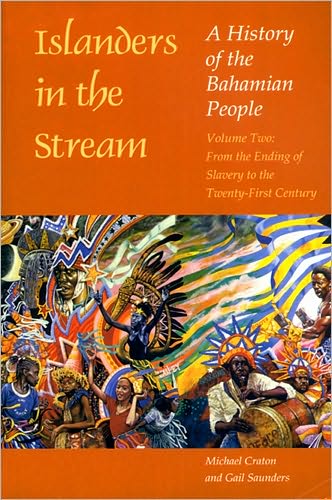 Islanders in the Stream: A History of the Bahamian People: Volume Two: From the Ending of Slavery to the Twenty-First Century - Michael Craton - Books - University of Georgia Press - 9780820322841 - September 29, 2000