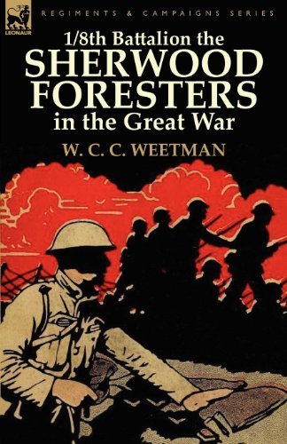 Cover for W C C Weetman · 1/8th Battalion the Sherwood Foresters in the Great War (Paperback Book) (2011)