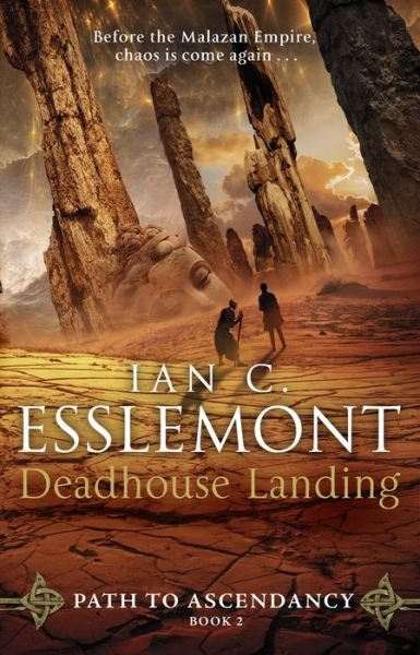 Cover for Ian C Esslemont · Deadhouse Landing: (Path to Ascendancy: 2): the enthralling second chapter in Ian C. Esslemont's awesome epic fantasy sequence - Path to Ascendancy (Paperback Bog) (2018)