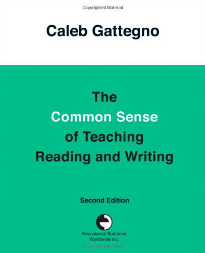 Cover for Caleb Gattegno · The Common Sense of Teaching Reading and Writing (Pocketbok) (2010)