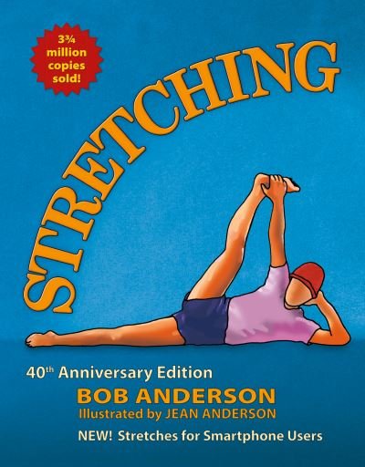 Cover for Bob Anderson · Stretching: The 40th Anniversary Edition. Stretches for the Digital World. (Paperback Book) [2 Revised edition] (2020)