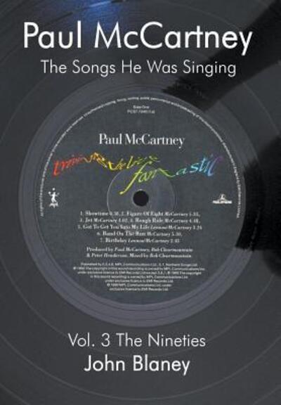 Paul McCartney: the Songs He Was Singing: The Nineties - John Blaney - Kirjat - Paper Jukebox - 9780954452841 - perjantai 1. kesäkuuta 2012