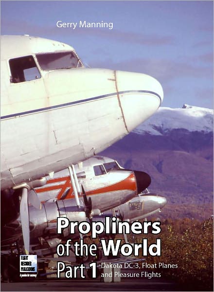 Cover for Gerry Manning · Propliners of the World (Paperback Book) (2011)