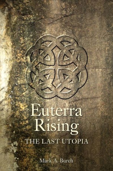 Mark A Burch · Euterra Rising (Paperback Book) (2016)