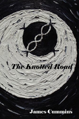 The Knotted Road - James Cummins - Books - 8th House Publishing - 9780980910841 - November 18, 2008