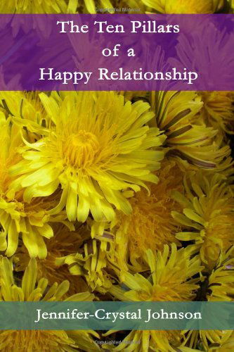 Cover for Jennifer-crystal Johnson · The Ten Pillars of a Happy Relationship (Paperback Book) (2014)