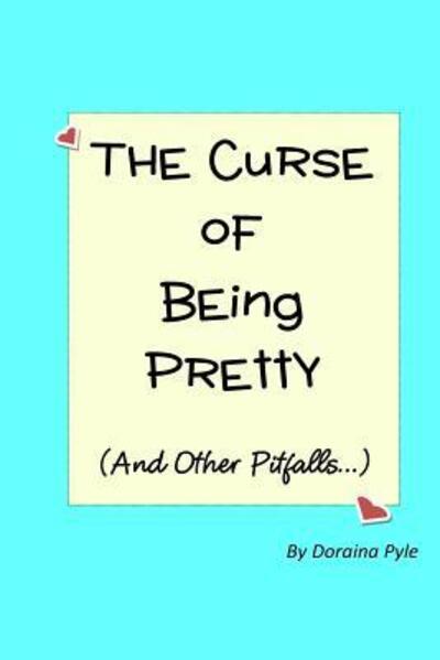 Cover for Doraina Pyle · The Curse of Being Pretty (Paperback Book) (2016)