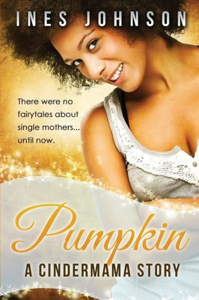 Cover for Ines Johnson · Pumpkin: a Cindermama Story (Taschenbuch) (2015)