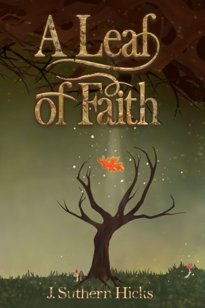 Cover for J Suthern Hicks · A Leaf of Faith - Messengers and Thieves (Taschenbuch) (2019)