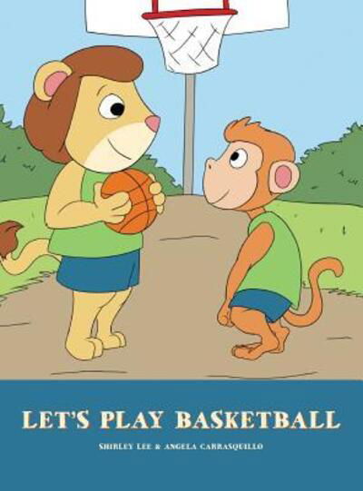Let's Play Basketball - Shirley Lee - Libros - Mindstir Media - 9780997978841 - 2 de diciembre de 2016