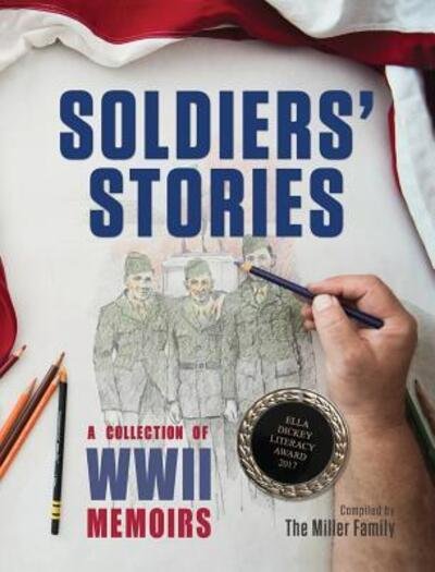Cover for Myra Miller PhD · Soldiers' Stories A Collection of WWII Memoirs (Hardcover Book) (2016)
