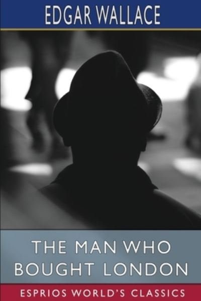 Cover for Edgar Wallace · The Man who Bought London (Paperback Book) (2023)