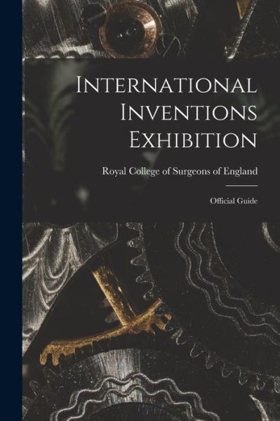 Cover for Royal College of Surgeons of England · International Inventions Exhibition (Paperback Book) (2021)