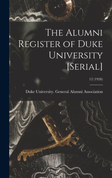 Cover for Duke University General Alumni Assoc · The Alumni Register of Duke University [serial]; 12 (1926) (Hardcover Book) (2021)