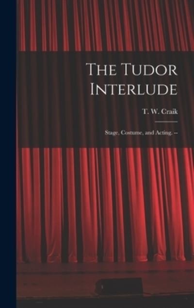 Cover for T W (Thomas Wallace) Craik · The Tudor Interlude (Hardcover Book) (2021)