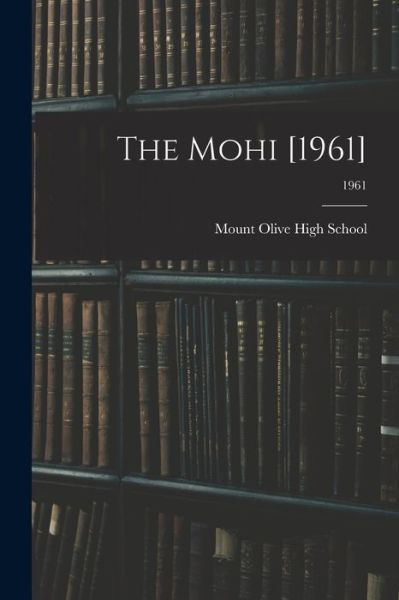 Cover for LLC Creative Media Partners · The Mohi [1961]; 1961 (Paperback Book) (2021)