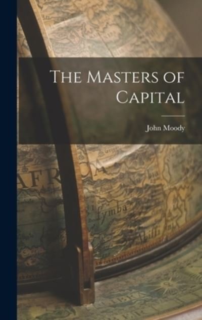 Cover for John Moody · Masters of Capital (Bok) (2022)