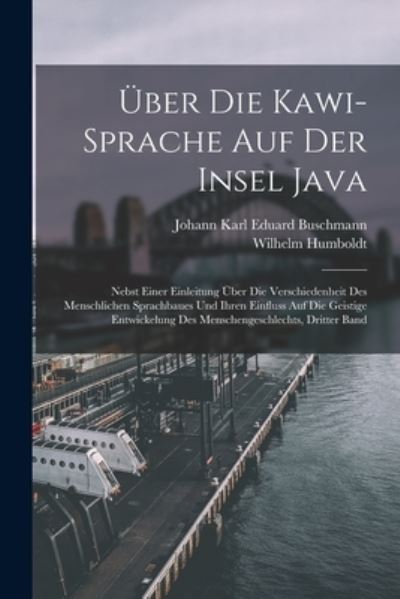 Cover for Wilhelm Humboldt · Über Die Kawi-Sprache Auf der Insel Java (Book) (2022)