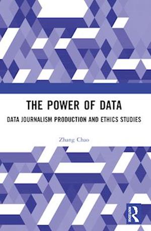 Cover for ZHANG Chao · The Power of Data: Data Journalism Production and Ethics Studies (Paperback Book) (2024)