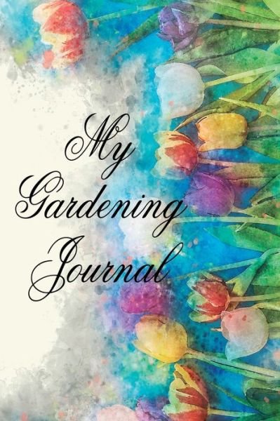 Cover for Msdr Publishing · My Gardening Journal (Paperback Book) (2021)
