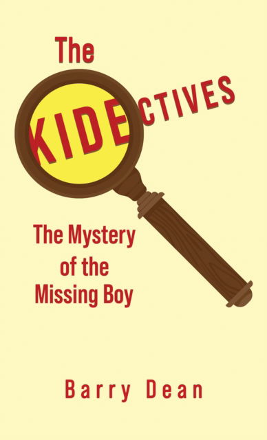 Cover for Barry Dean · The Kidectives: The Mystery of the Missing Boy (Paperback Book) (2024)