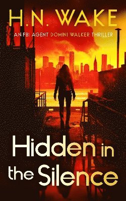 Hidden in the Silence: A Gripping FBI Crime Thriller - Dom Walker - HN Wake - Books - Vinci Books - 9781036704841 - July 3, 2025