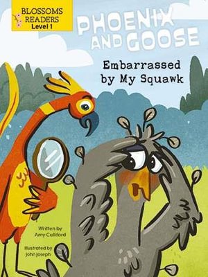 Embarrassed by My Squawk - Phoenix and Goose - Amy Culliford - Bücher - Crabtree Publishing Co,Canada - 9781039646841 - 1. September 2022