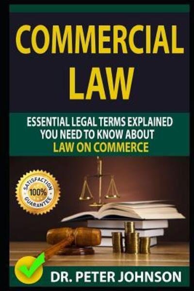 Commercial Law - Dr Peter Johnson - Books - Independently Published - 9781090656841 - March 16, 2019