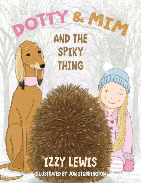 Cover for Izzy Lewis · Dotty &amp; Mim &amp; The Spiky Thing (Paperback Book) (2019)
