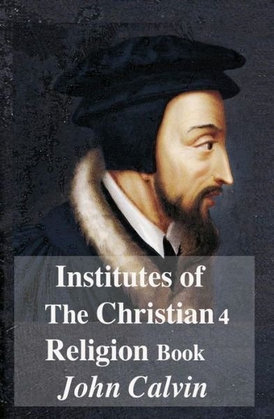 Cover for John Calvin · Institutes Of The Christian Religion Book 4 (Pocketbok) (2019)