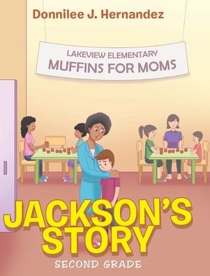 Cover for Donnilee J Hernandez · Jackson's Story: Second Grade (Hardcover bog) (2020)