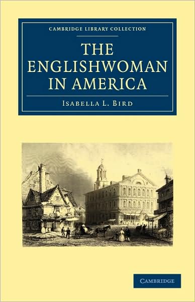 Cover for Isabella L. Bird · The Englishwoman in America - Cambridge Library Collection - North American History (Taschenbuch) (2009)