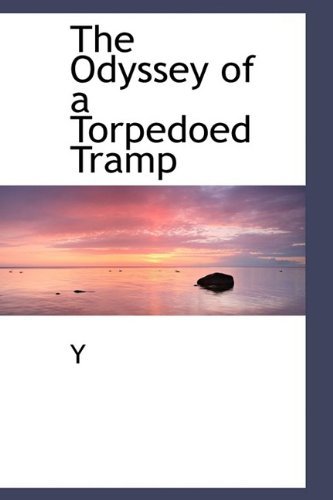The Odyssey of a Torpedoed Tramp - Y - Bøger - BiblioLife - 9781110699841 - 4. juni 2009