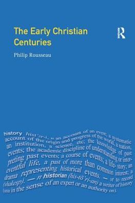 Cover for Philip Rousseau · The Early Christian Centuries (Hardcover Book) (2017)