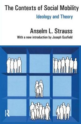 Cover for Anselm L. Strauss · The Contexts of Social Mobility: Ideology and Theory (Hardcover Book) (2017)