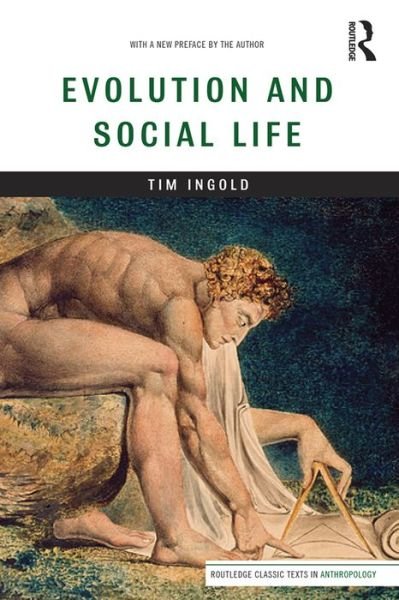 Evolution and Social Life - Routledge Classic Texts in Anthropology - Tim Ingold - Kirjat - Taylor & Francis Ltd - 9781138675841 - keskiviikko 13. heinäkuuta 2016
