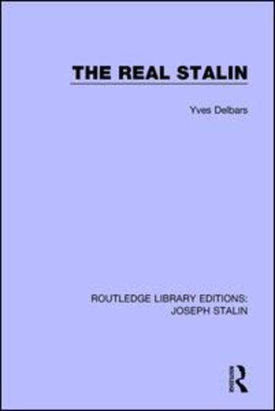 Cover for Yves Delbars · The Real Stalin - Routledge Library Editions: Joseph Stalin (Paperback Book) (2019)