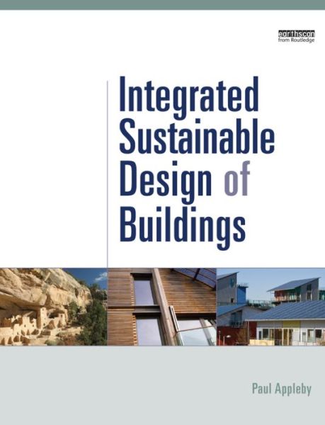 Cover for Appleby, Paul (Consultant, UK) · Integrated Sustainable Design of Buildings (Paperback Book) (2015)